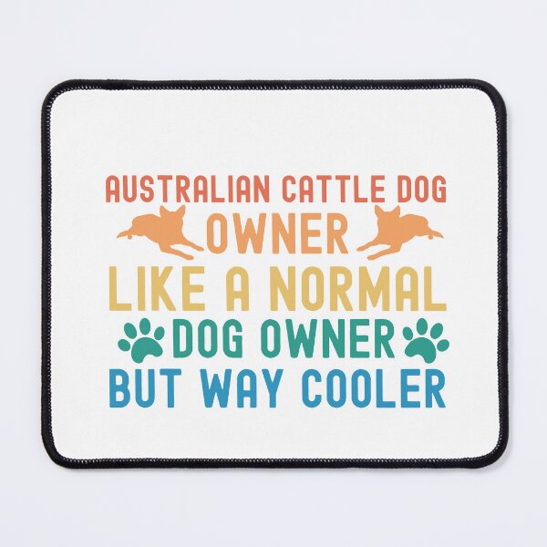 Item preview, Australian Cattle Dog Owner designed and sold by TheAnimalZ00.
