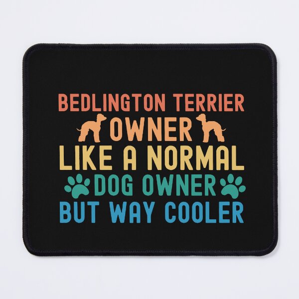 Item preview, Bedlington Terrier Owner designed and sold by TheAnimalZ00.