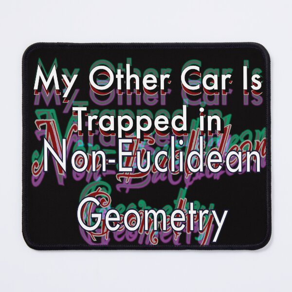 Item preview, My Other Car is Trapped in Non-Euclidean Geometry designed and sold by TLBugg.