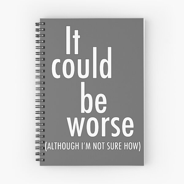 Item preview, It Could Be Worse designed and sold by thedoormouse.
