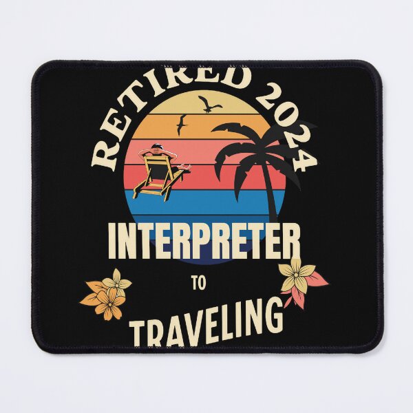 Item preview, Retired Interpreter 2024. Tropical Sunset Retirement Vibes Design designed and sold by johnharry3.