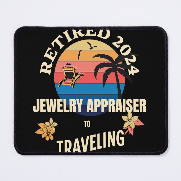 Item preview, Retired Jewelry Appraiser 2024. Tropical Sunset Retirement Vibes Design designed and sold by johnharry3.
