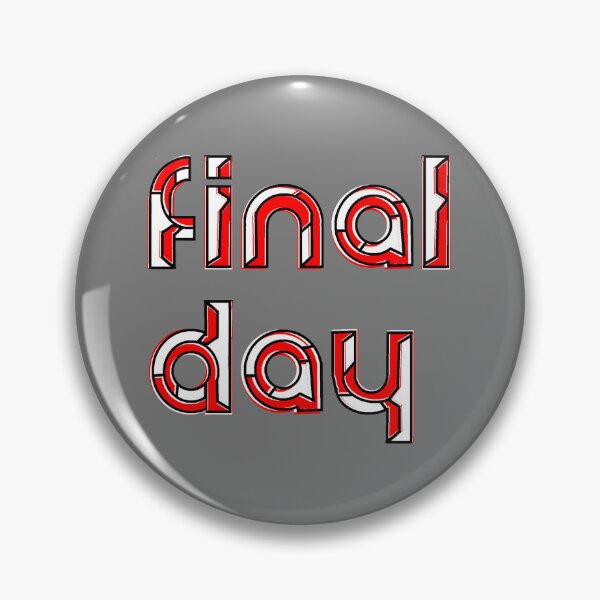 Item preview, Final Day Event last Chance Time Deadline Conclusion designed and sold by 4rpixs.