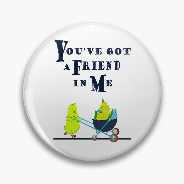 Item preview, You've got a friend in me. designed and sold by e-dream.
