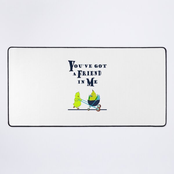 Item preview, You've got a friend in me. designed and sold by e-dream.