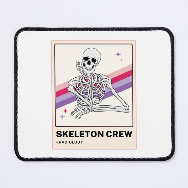 Item preview, Radiology Skeleton Crew  designed and sold by littlebessie.