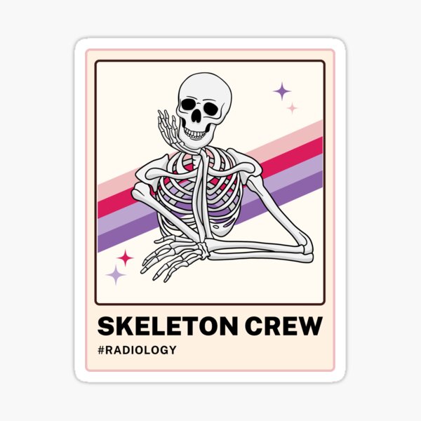 Item preview, Radiology Skeleton Crew  designed and sold by littlebessie.