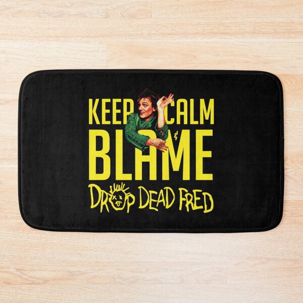 Item preview, Blame It On Drop Dead Fred designed and sold by ClarenceGarza.