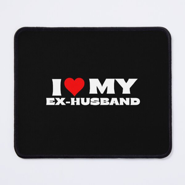 Item preview, I Love My Ex Husband designed and sold by Itsheartshop.