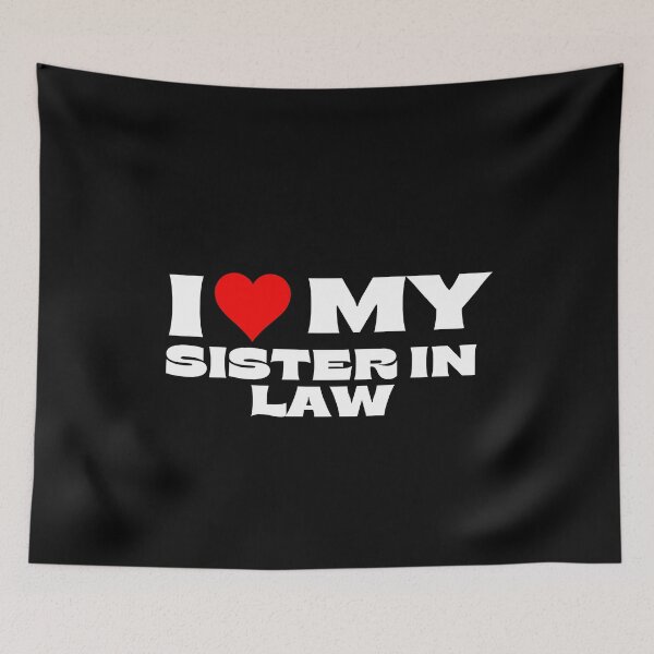 Item preview, I Love My Sister In Law designed and sold by Itsheartshop.