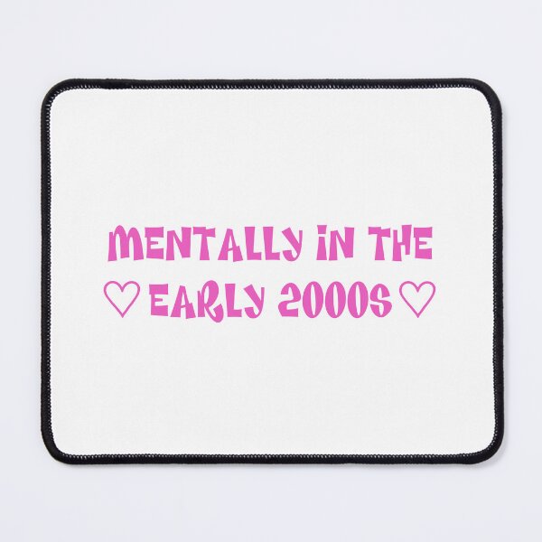 Item preview, Mentally In The Early 2000s designed and sold by TwoLosers.