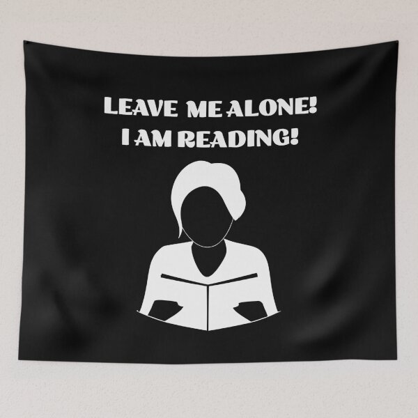 Item preview, Leave me Alone ! I am Reading! designed and sold by JoeStylistic.
