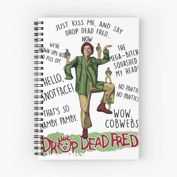 Item preview, Rik Mayall Drop Dead Fred just kiss me and say drop dead Fred now designed and sold by ClarenceGarza.