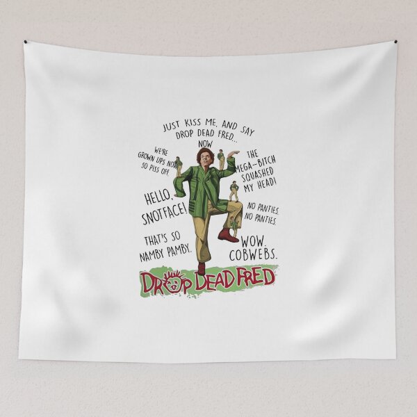 Item preview, Rik Mayall Drop Dead Fred just kiss me and say drop dead Fred now designed and sold by ClarenceGarza.