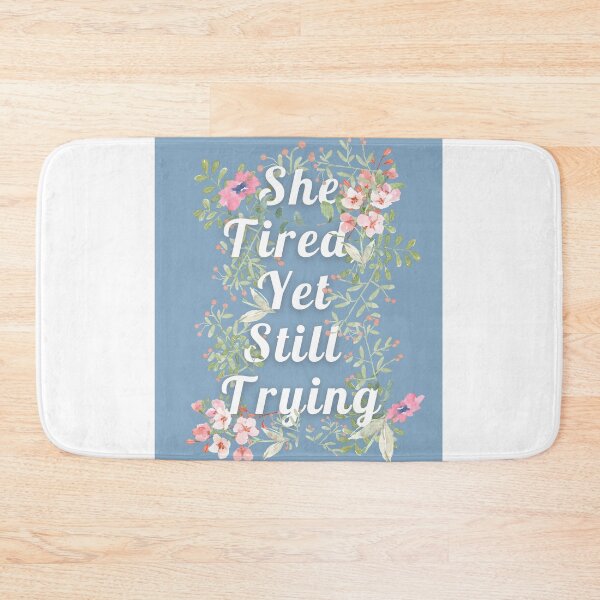 Item preview, She tired, yet still trying designed and sold by SkyisBright.