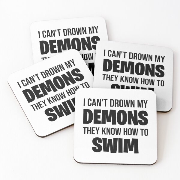 Item preview, I can't drown my demons they know how to swim designed and sold by Borg219467.