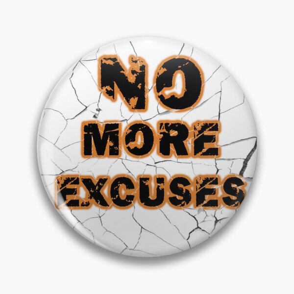 Item preview, No more excuses designed and sold by LinkyLankStank.