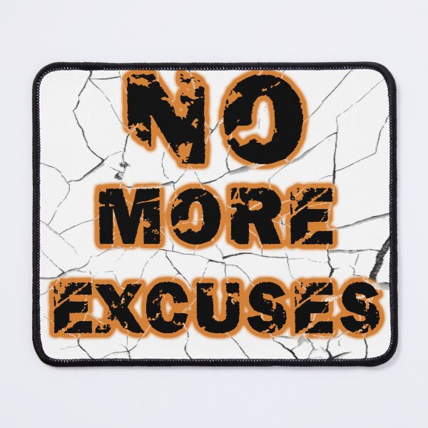 Item preview, No more excuses designed and sold by LinkyLankStank.