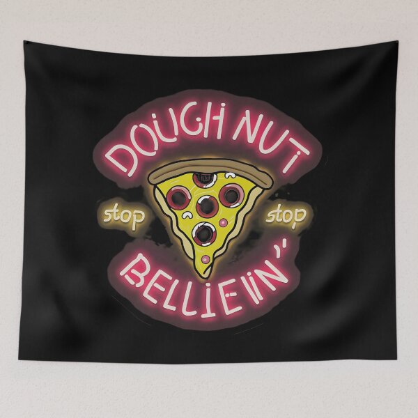 Item preview, Pizza: Doughnut Stop Believin' designed and sold by Dungeon-Depot.