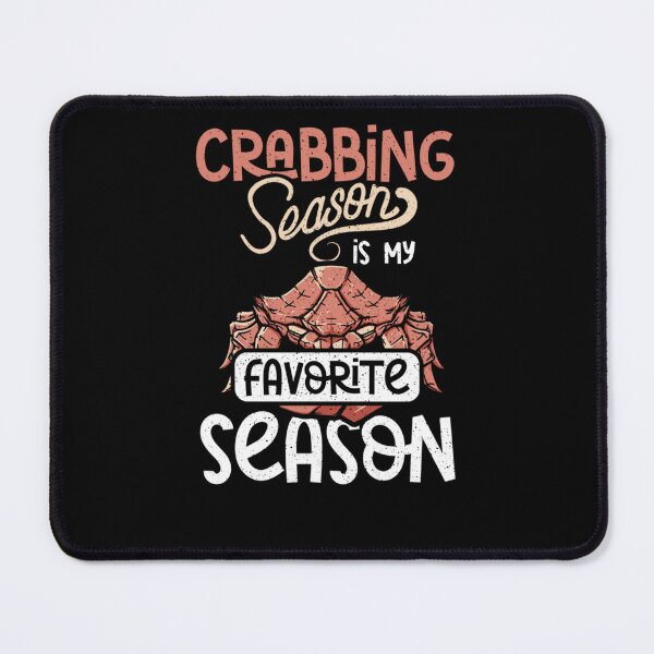 Item preview, Crabbing season is my favorite season designed and sold by taaddison50.