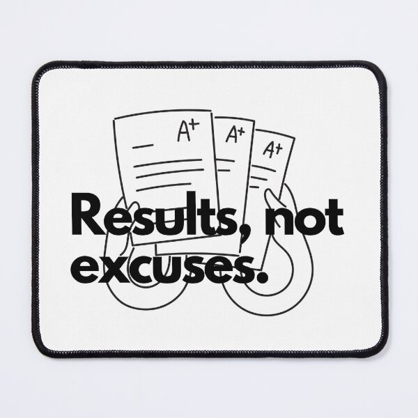 Item preview, Results, not excuses. designed and sold by Bananobanini.