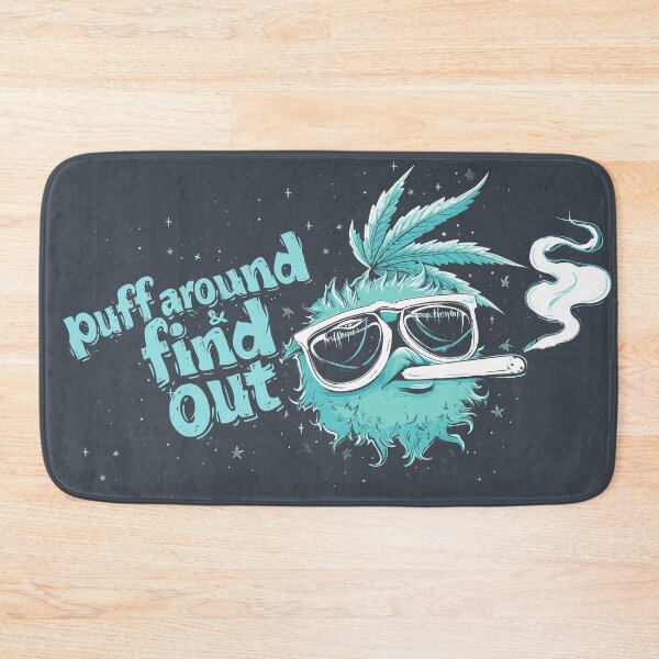 Item preview, Puff Around And Find Out, Cannabis Positive, Weed Positive, Support Cannabis designed and sold by PrintShangri-La.
