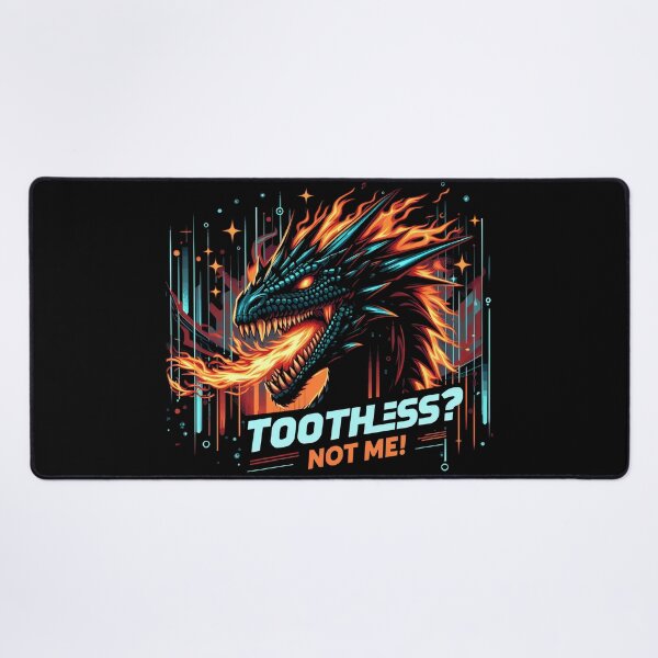 Item preview, Toothless? Not Me! designed and sold by Dungeon-Depot.