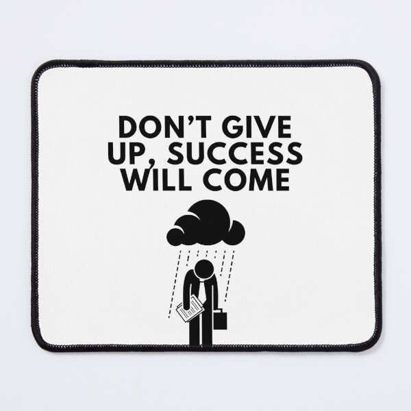 Item preview, Don't give up, success will come. designed and sold by Bananobanini.