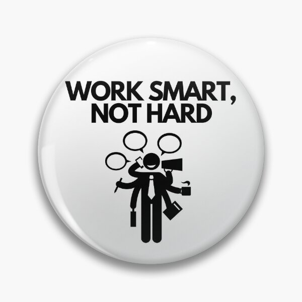 Item preview, Work smart, not hard designed and sold by Bananobanini.