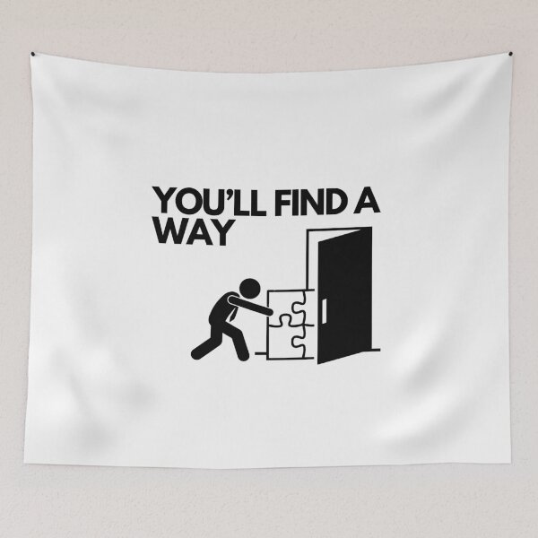 Item preview, You'll find a way designed and sold by Bananobanini.