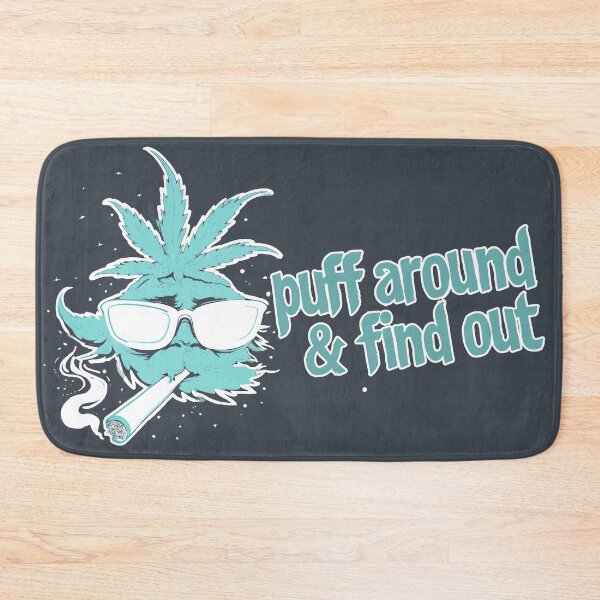 Item preview, Puff Around And Find Out, Cannabis Positive, Weed Positive, Support Cannabis designed and sold by PrintShangri-La.