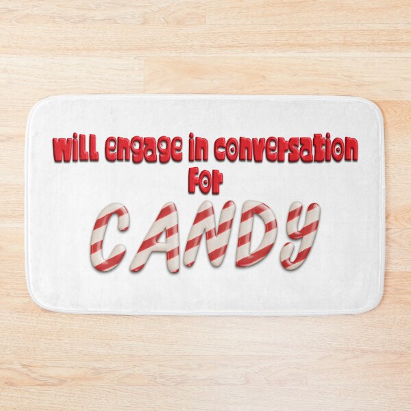 Item preview, Will Engage In Conversation For Candy, Funny Quotes, Food Quotes, Friends, Candy, Quotes, BFF, designed and sold by Henrylizarraga.