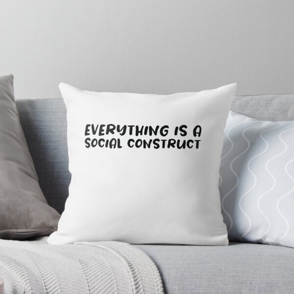 Item preview, Everything Is A Social Construct designed and sold by SakuraPxl.