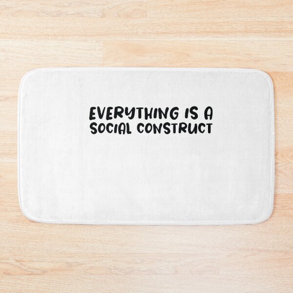 Item preview, Everything Is A Social Construct designed and sold by SakuraPxl.