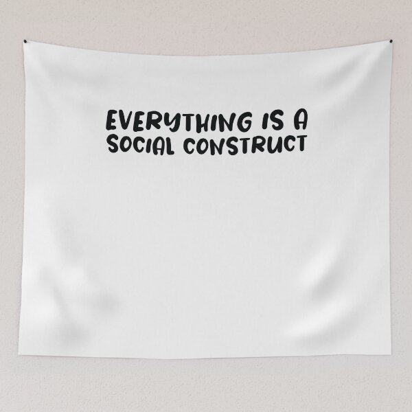 Item preview, Everything Is A Social Construct designed and sold by SakuraPxl.