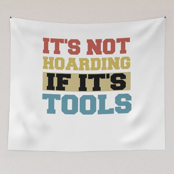 Item preview, It's Not Hoarding If It's Tools - Tools Mechanic Lovers designed and sold by SakuraPxl.