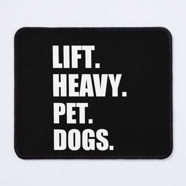 Item preview, Lift Heavy Pet Dogs, Gym Work Weightlifting designed and sold by SakuraPxl.