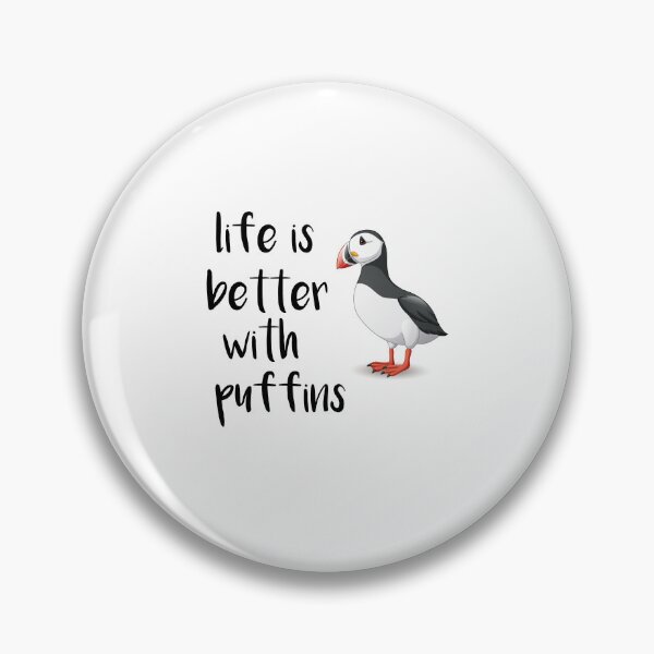 Item preview, Life Is Better With Puffins, Funny Puffin Bird designed and sold by SakuraPxl.