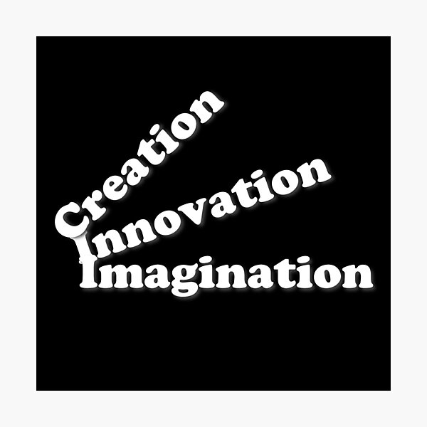 Item preview,  (WF) Creation Innovation Imagination designed and sold by greatvibes4u.
