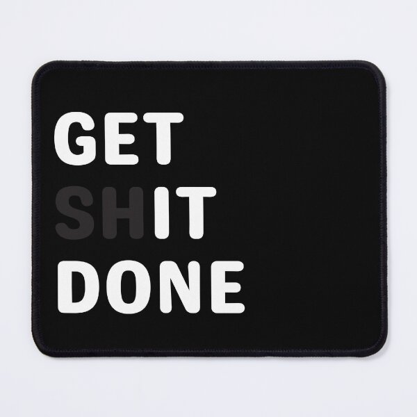 Item preview, Get Shit Done designed and sold by debugDilemma.
