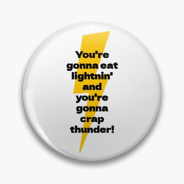 Item preview, You're gonna eat lightnin' designed and sold by Natalie Jane.