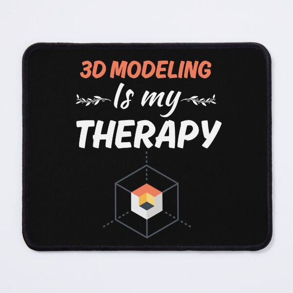 Item preview, 3D modeling is my therapy, funny 3d modeler designed and sold by NBSStore.