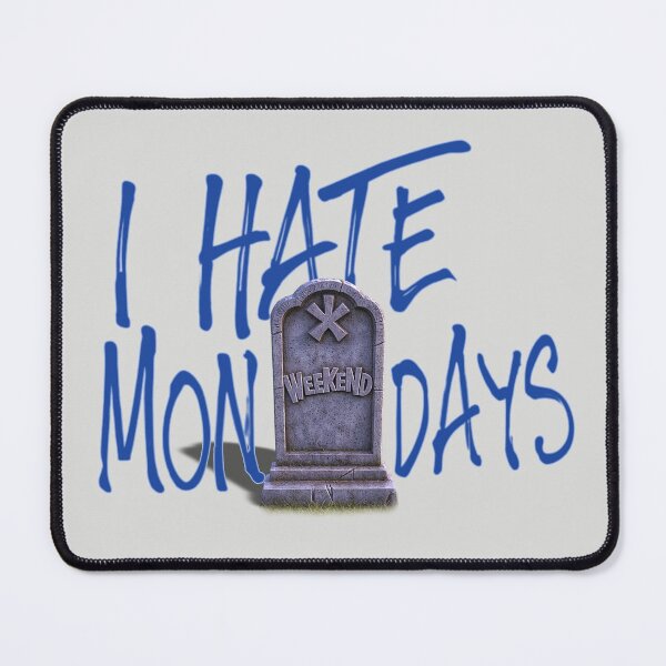 Item preview, I HATE MONDAYS designed and sold by NickTaroDesign.