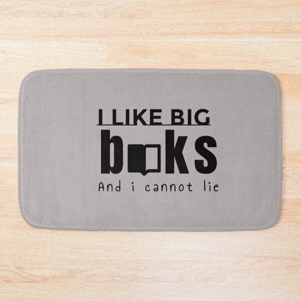 Item preview, I LIKE BIG BOOKS AND I CANNOT LIE designed and sold by BYNANA80.