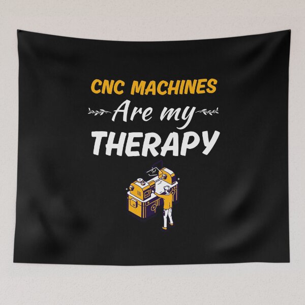 Item preview, CNC machines are my therapy, funny cnc machinist, cnc machine operator job quote designed and sold by NBSStore.