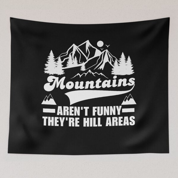 Item preview, Mountains aren't funny they're hill areas  designed and sold by BelkaMed.