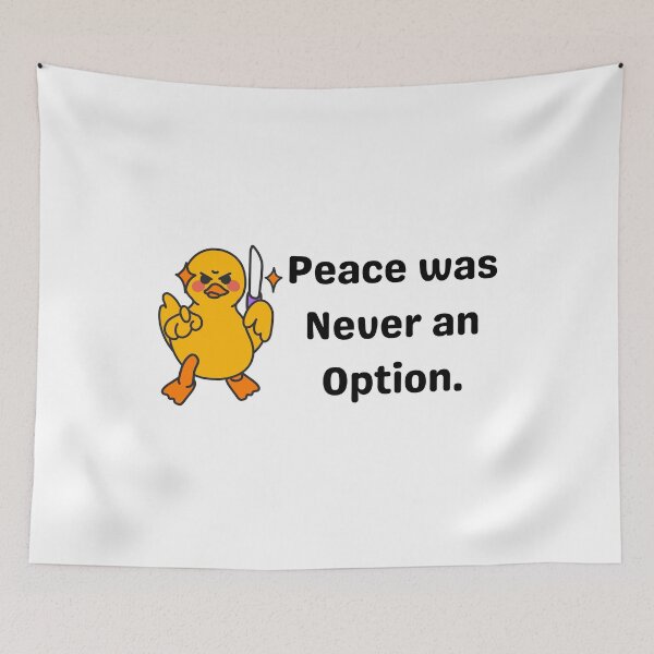 Item preview, Peace was never an option, funny duck designed and sold by NaaEchDesign ⭐⭐⭐⭐⭐.