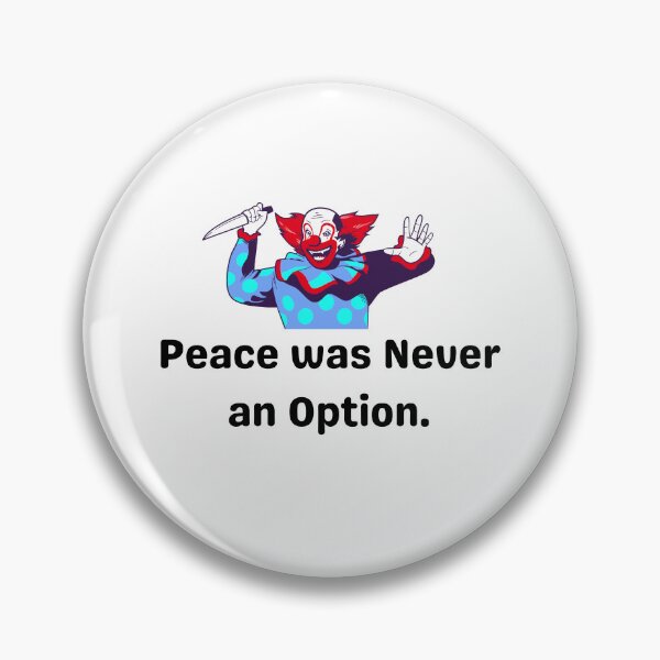 Item preview, Peace was never an option? funny clown with knife designed and sold by NaaEchDesign ⭐⭐⭐⭐⭐.