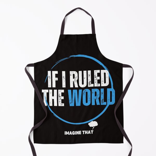 Item preview, If I Ruled The World designed and sold by Shadydesigner.
