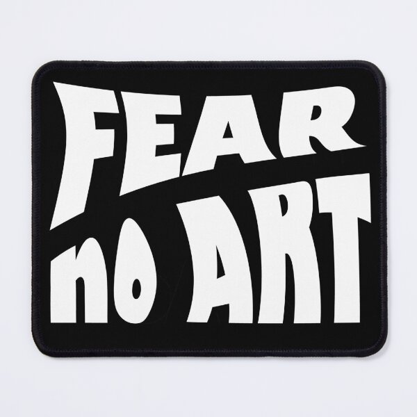 Item preview, Fear No Art - White Text designed and sold by BastsTardyChild.